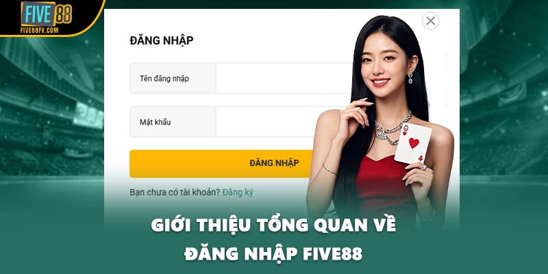 Giới thiệu tổng quan về đăng nhập Five88