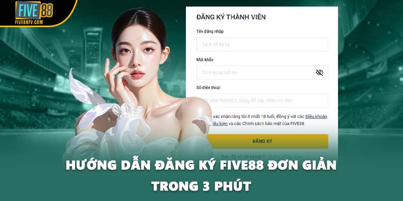 Hướng dẫn đăng ký Five88 đơn giản trong 3 phút