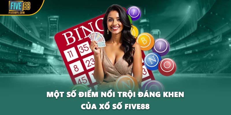 Một số điểm nổi trội đáng khen của xổ số Five88