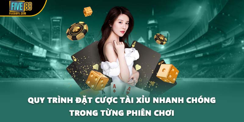 Quy trình đặt cược Tài Xỉu nhanh chóng trong từng phiên chơi